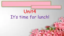 Start B Unit4It’s time for lunch!课件  新概念英语（青少版）Starter  B