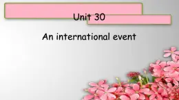 Unit 30An international event课件  新概念英语青少版1B