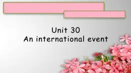 Unit30An international event课件  新概念英语青少版1B