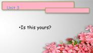 新概念英语（青少版）2AUnit 3 Is this yours?评课ppt课件