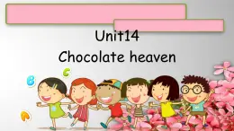 Unit 14 Chocolate heaven课件  新概念英语（青少版）2A