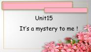新概念英语（青少版）2AUnit 15 It's a mystery to me!教案配套课件ppt