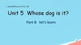 （PEP）五年级英语下册 Unit 5 Whose dog is it_ 5 Part B课件