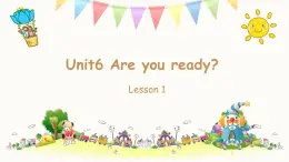 课件 译林一年级英语 U6 are you ready