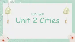 Unit 2 Cities L3Let’s spell+Let’s check课件  人教新起点版英语四年级下册