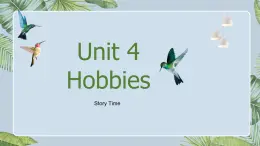 Unit 4 Hobbies Story time 课件  人教新起点版英语四年级下册