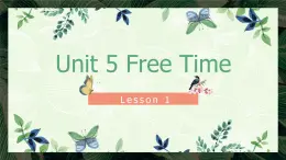 Unit 5 Free Time L1课件  人教新起点版英语四年级下册