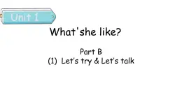 Unit 1 What's he like Part B（1） Let's try ＆ Let's talk-人教PEP版英语五年级上册课件