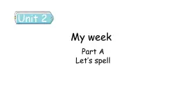 Unit 2 My week Part A（3） Let's spell-人教PEP版英语五年级上册课件