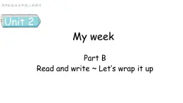 Unit 2 My week Part B（3） Read and write ~ Let's wrap it up-人教PEP版英语五年级上册课件