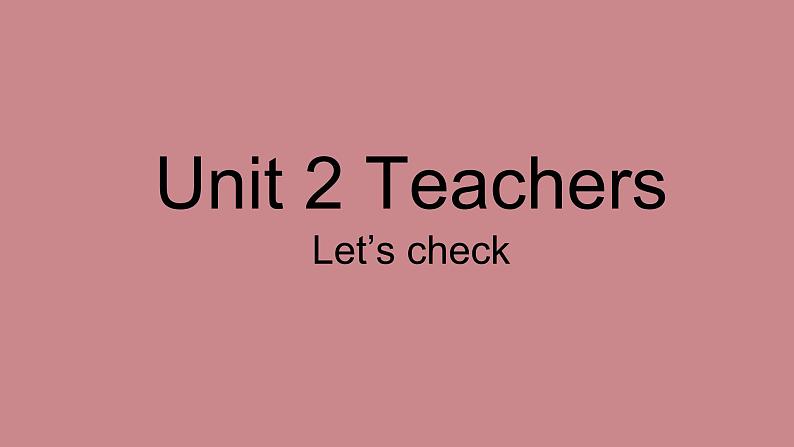 Unit 2 Teachers Let's check(课件)-2024-2025学年人教新起点版英语五年级上册01