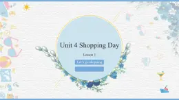 Unit 4 Shopping Day Lesson 1（课件）-2024-2025学年人教新起点版英语五年级上册