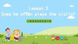 Unit 4 lesson 3《Does he often plays the violin》课件 鲁科版英语四年级下册