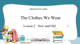 Unit 1 The Clothes We Wear Lesson 2   New and Old（课件） 冀教版（三起）英语四年级上册