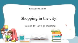 Unit 4 Shopping in the city! Lesson 19 Let’s go shopping（课件） 冀教版（三起）英语四年级上册