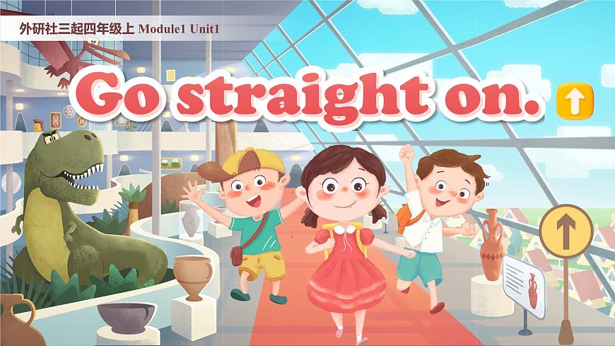 《Go straight on.》（課件版權歸屬“松鼠英語”，只供個人使用，請勿私自傳播，違者必究）第1頁
