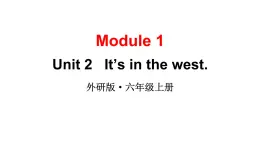 2024-2025外研版（三起）六上英语-Module 1 Unit 2【课件】