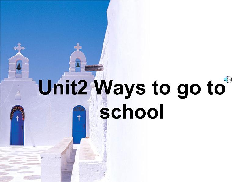 Unit 2 Ways to go to school Part A课件01