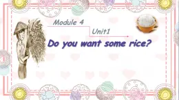 Module4 Unit1 Do you want some rice？（教学课件）-2023-2024学年外研版（三起）英语四年级上册