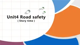 Unit4 Road safety Story time课件