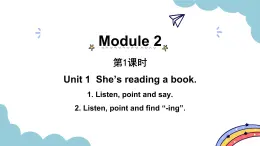 Module 2 Unit 1 She's reading a book. period 1课件