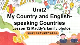 冀教版（三起点）英语五上Unit2 My Country and English-speaking Countries  Lesson 12 Maddy's family photos 课件＋素材