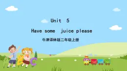 牛津译林版英语二年级上册 Unit 5 《Have some juice, please》  story time 课件+素材