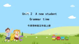 牛津译林版英语五上 Unit 2  A new student Grammar time课件