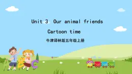 牛津譯林版英語五上 Unit 3  Our animal friends Cartoon time課件+素材