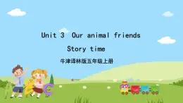 牛津譯林版英語五上 Unit 3  Our animal friends Story time課件+素材