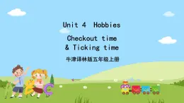 牛津譯林版英語五上 Unit 4  Hobbies Checkout time & Ticking time課件+素材