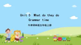 牛津譯林版英語五上 Unit 5  What do they do Grammar time課件
