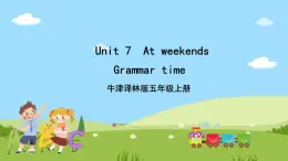 牛津译林版英语五上 Unit 7  At weekends Grammar time课件