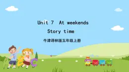 牛津譯林版英語五上 Unit 7  At weekends Story time課件+素材