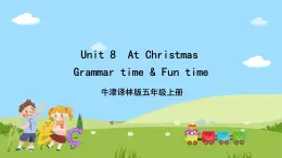牛津譯林版英語五上 Unit 8  At Christmas Grammar time & Fun time課件+素材