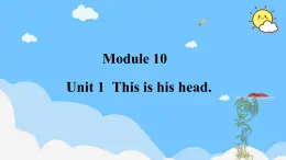外研版三年級(jí)起點(diǎn)三年級(jí)下冊(cè)Module10 Unit1This is his head(課件+教學(xué)設(shè)計(jì)+課堂實(shí)錄）