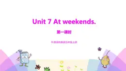 牛津译林版英语五上五上Unit7 At weekends 第1课时 Story time（课件+教案+练习+素材）