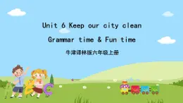 Unit 6 《Keep our city clean Grammar》 timeFun time课件