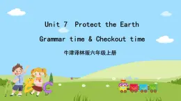 Unit 7 《Protect the Earth Grammar time》Checkout time课件+素材