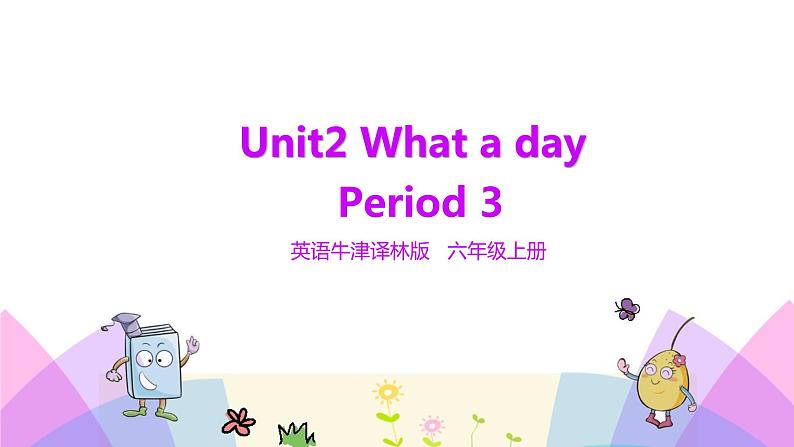 牛津译林版英语六上Unit2 What a day 第3课时 Cartoon time(课件+教案+练习+素材)01