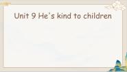 小学英语湘少版五年级下册Unit 9 He's kind to Children.图片课件ppt