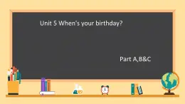 Unit 5 When’s your birthday Part A,B&C（课件）-2024-2025学年湘少版（三起）英语五年级下册