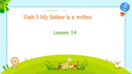 Unit 3 My father is a writer. Lesson 14（课件）-2024-2025学年人教精通版英语五年级上册