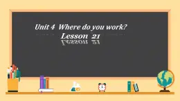 Unit 4 Where do you work Lesson 21（课件）-2024-2025学年人教精通版英语五年级上册