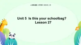 Unit 5 Is this your school bag  Lesson27（课件）-2024-2025学年人教精通版英语五年级上册