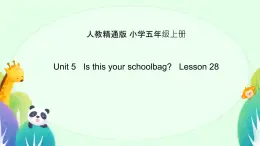 Unit 5 Is this your school bag Lesson 28（课件）-2024-2025学年人教精通版英语五年级上册