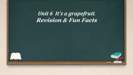 unit 6 It's a grapefruit. Revision & Fun Facts（課件）-2024-2025學(xué)年人教精通版英語五年級上冊