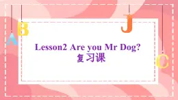 Lesson 2 Are you Mr Dog 复习课（课件）-2024-2025学年科普版英语三年级上册