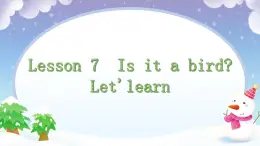 Lesson 7 Is it a bird Let'learn（课件）-2024-2025学年科普版英语三年级上册