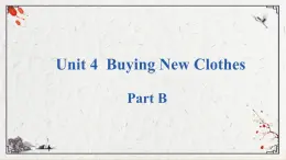 Unit 4  Buying New Clothes PartB课件